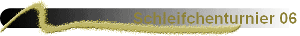 Schleifchenturnier 06
